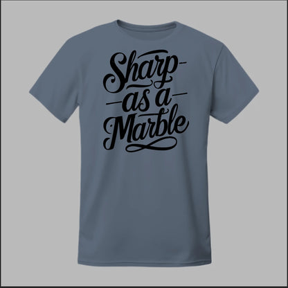 Sharp as a Marble Tee