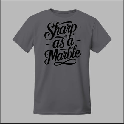 Sharp as a Marble Tee