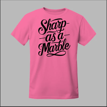 Sharp as a Marble Tee
