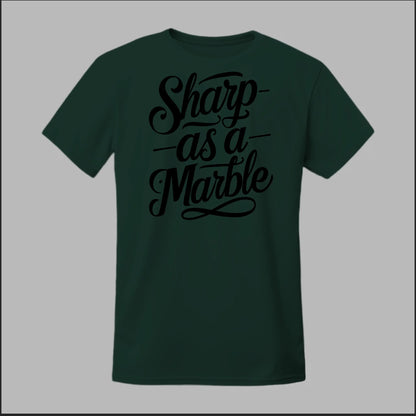 Sharp as a Marble Tee