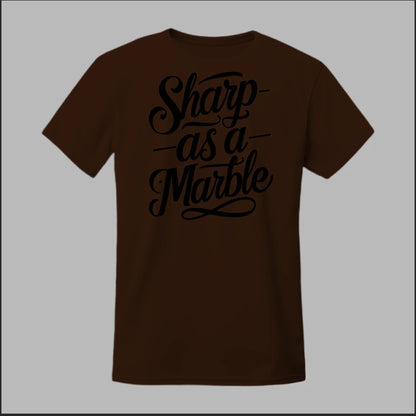 Sharp as a Marble Tee
