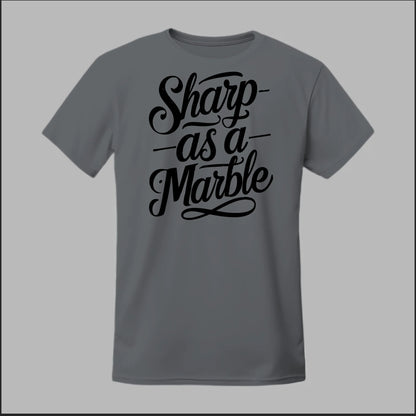 Sharp as a Marble Tee
