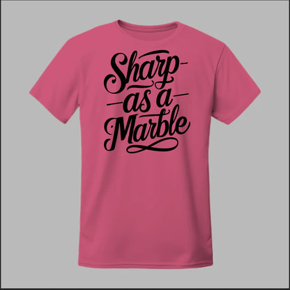 Sharp as a Marble Tee