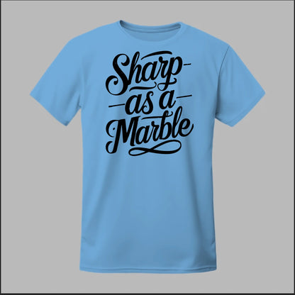 Sharp as a Marble Tee
