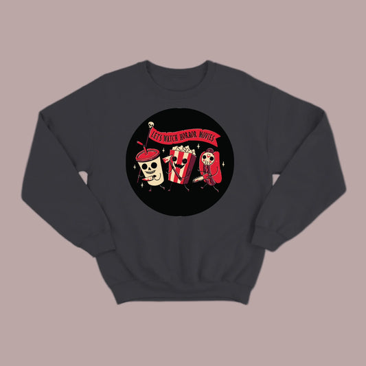 Let's Watch a Horror Movie Sweatshirt