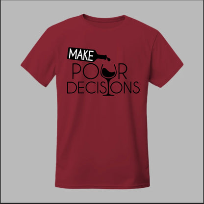 Make Pour Decisions Tee