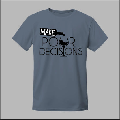 Make Pour Decisions Tee