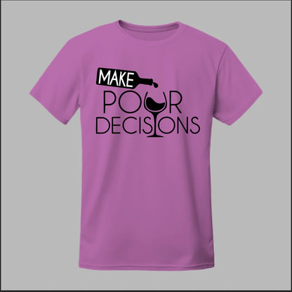 Make Pour Decisions Tee