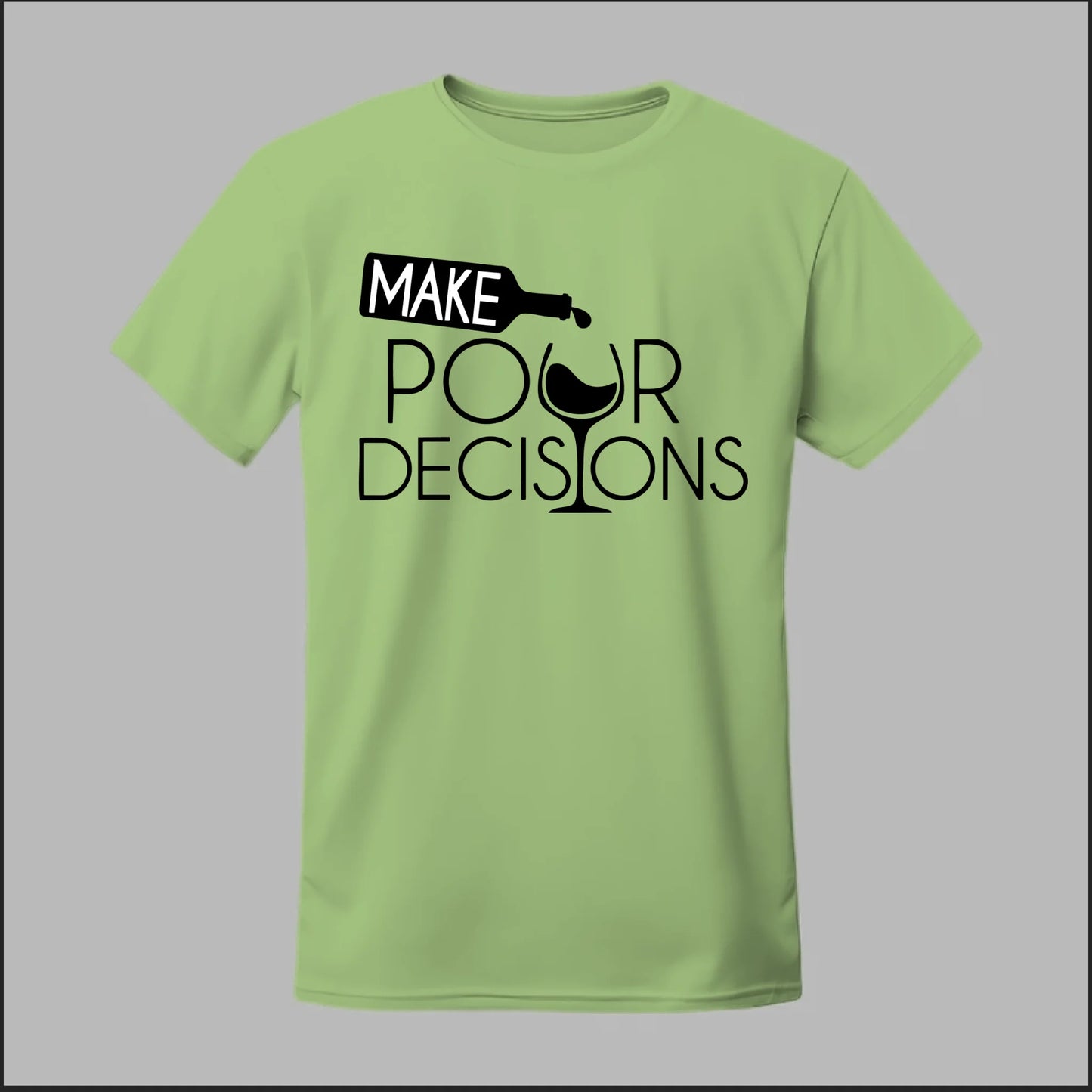 Make Pour Decisions Tee
