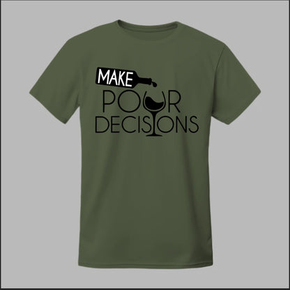 Make Pour Decisions Tee