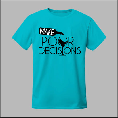 Make Pour Decisions Tee