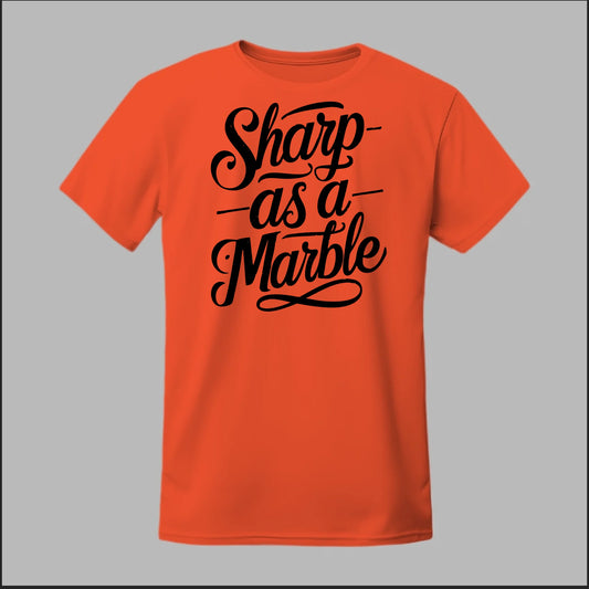 Sharp as a Marble Tee