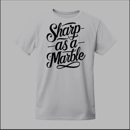 Sharp as a Marble Tee