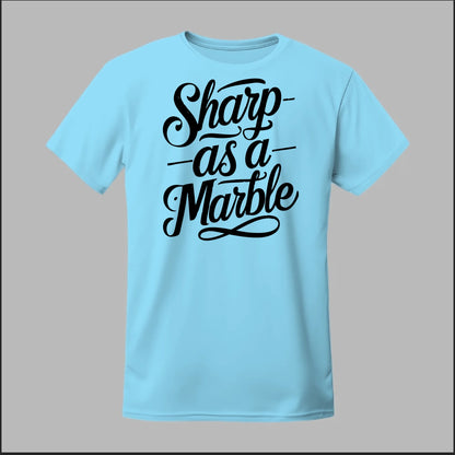 Sharp as a Marble Tee