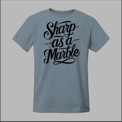 Sharp as a Marble Tee
