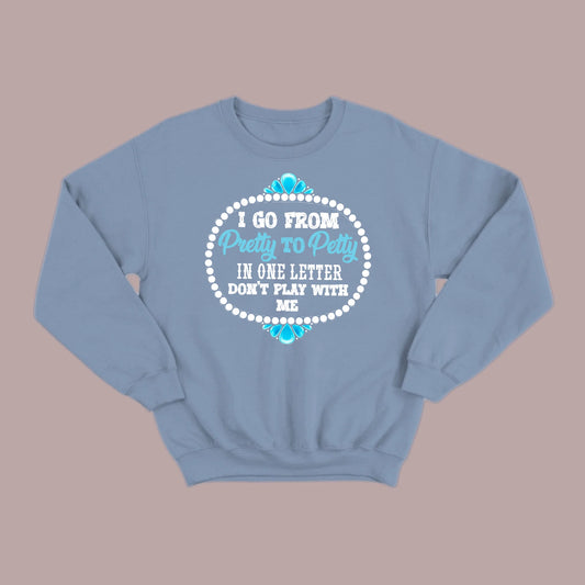 Pretty to Petty Sweatshirt