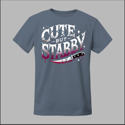 "Cute but Stabby" Tee