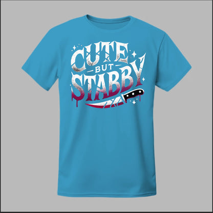 "Cute but Stabby" Tee