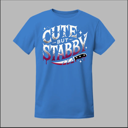 "Cute but Stabby" Tee