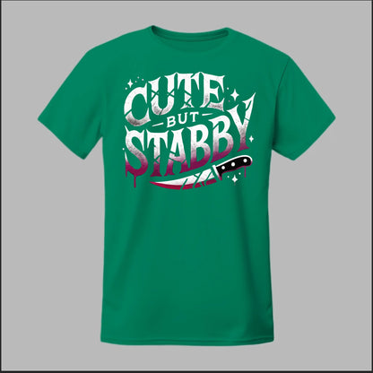 "Cute but Stabby" Tee