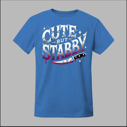 "Cute but Stabby" Tee