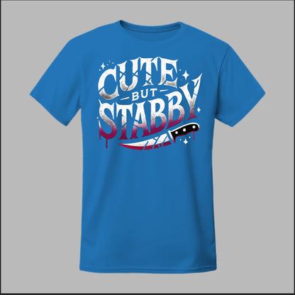 "Cute but Stabby" Tee