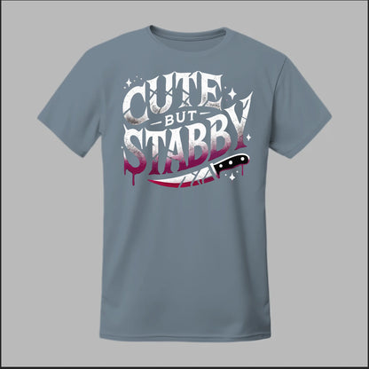 "Cute but Stabby" Tee