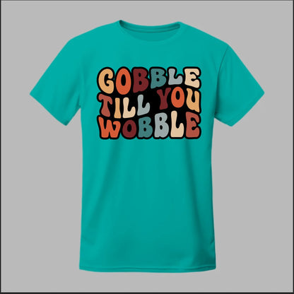 "Gobble Till You Wobble" Tee