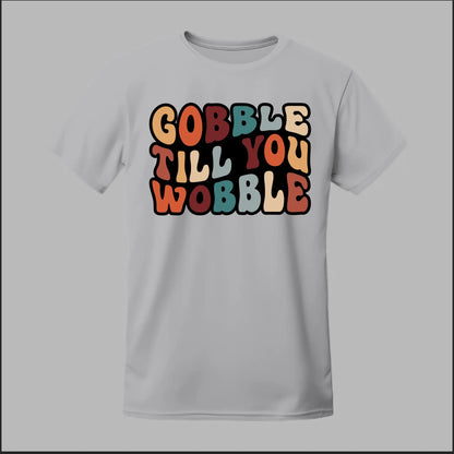 "Gobble Till You Wobble" Tee