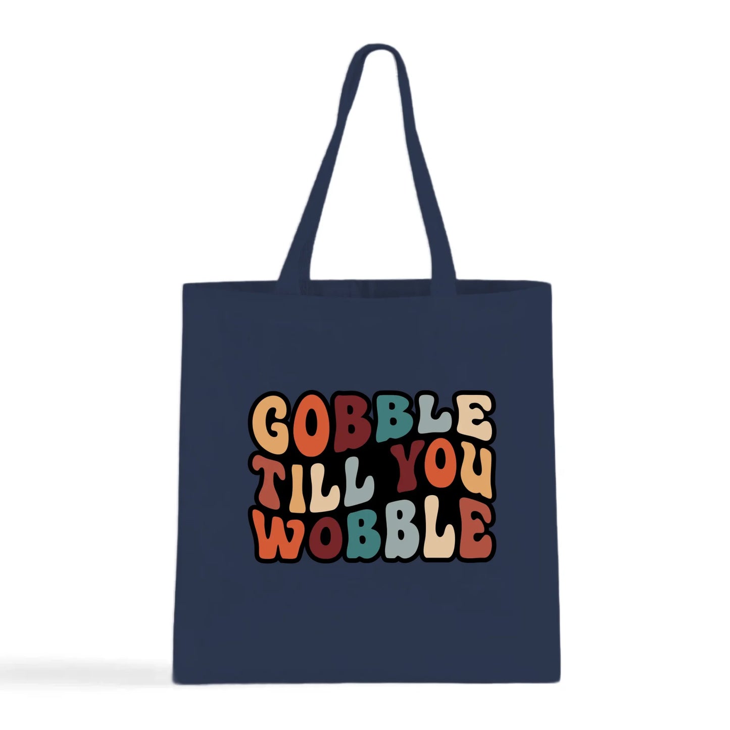 "Gobble Till You Wobble" Tote Bag