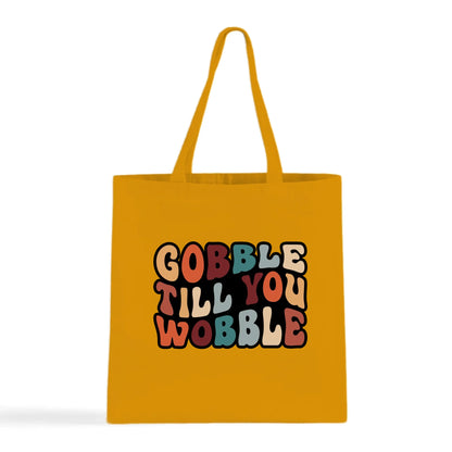 "Gobble Till You Wobble" Tote Bag