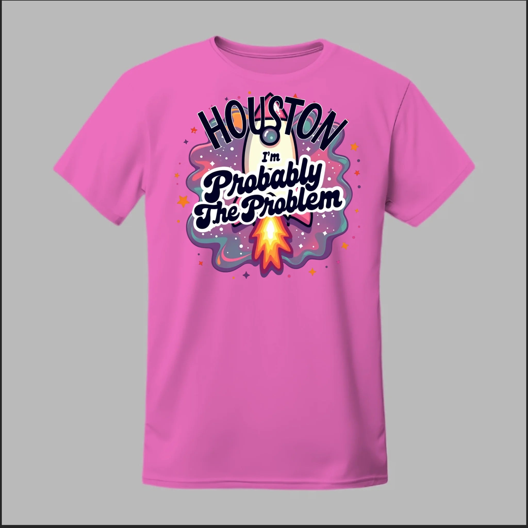 Houston, I'm Probably The Problem Tee