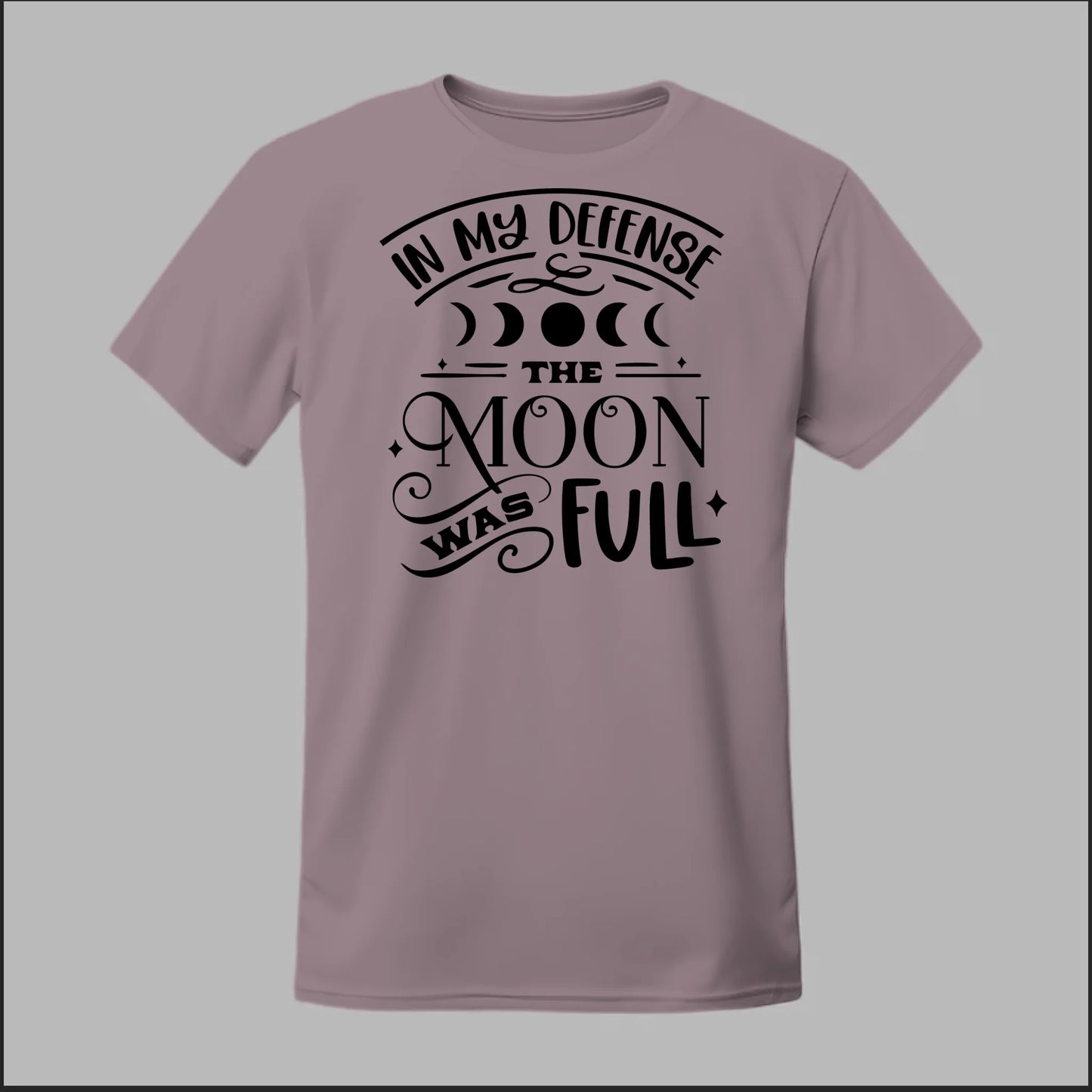 In My Defense, The Moon Was Full Tee