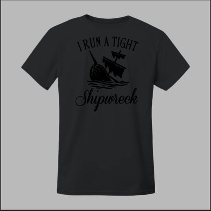 I run a tight Shipwreck Tee
