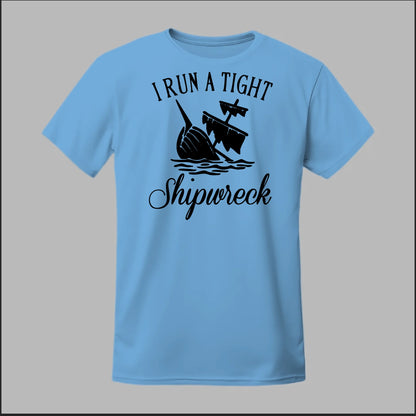 I run a tight Shipwreck Tee