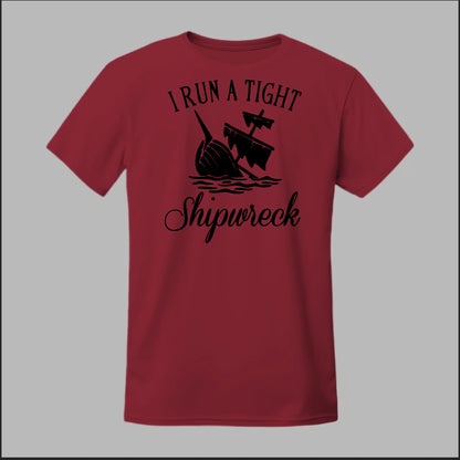 I run a tight Shipwreck Tee
