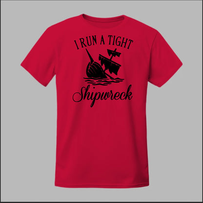 I run a tight Shipwreck Tee
