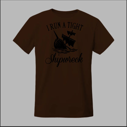 I run a tight Shipwreck Tee
