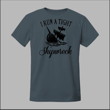 I run a tight Shipwreck Tee