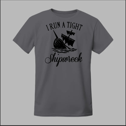 I run a tight Shipwreck Tee