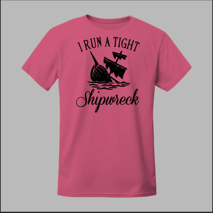 I run a tight Shipwreck Tee