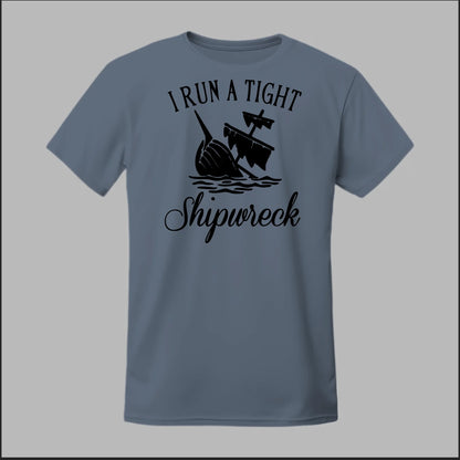 I run a tight Shipwreck Tee