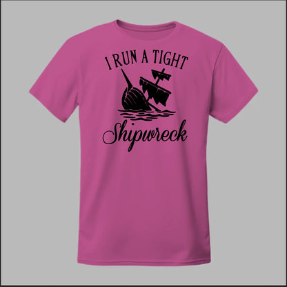 I run a tight Shipwreck Tee