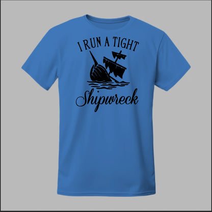 I run a tight Shipwreck Tee