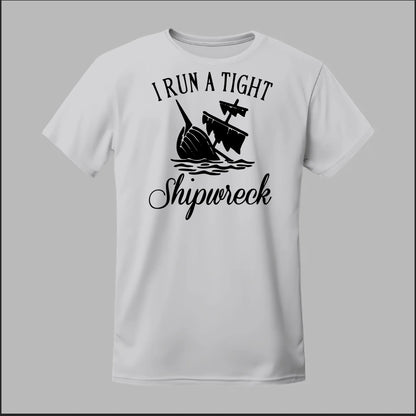 I run a tight Shipwreck Tee