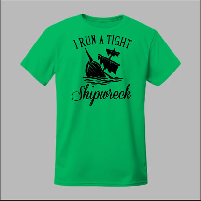 I run a tight Shipwreck Tee