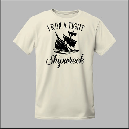 I run a tight Shipwreck Tee