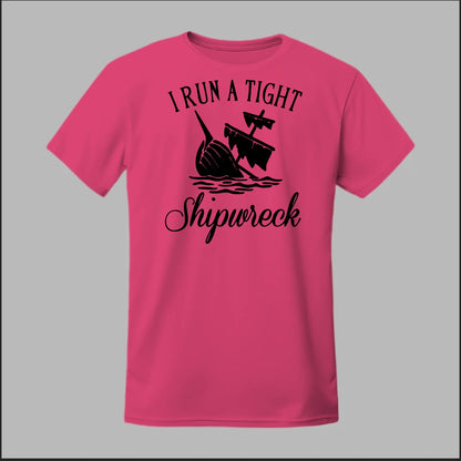 I run a tight Shipwreck Tee