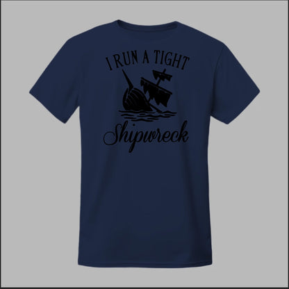 I run a tight Shipwreck Tee