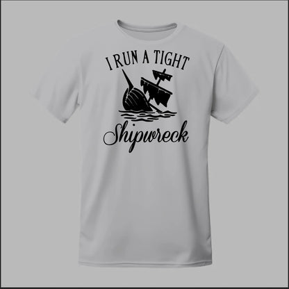 I run a tight Shipwreck Tee
